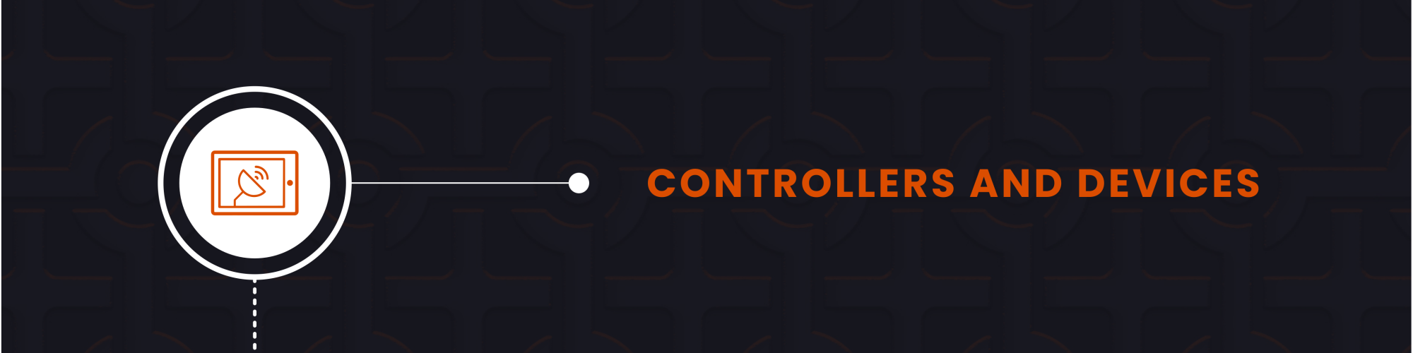 Controllers and Devices